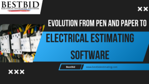 evolution from pen and paper to electrical estimating software