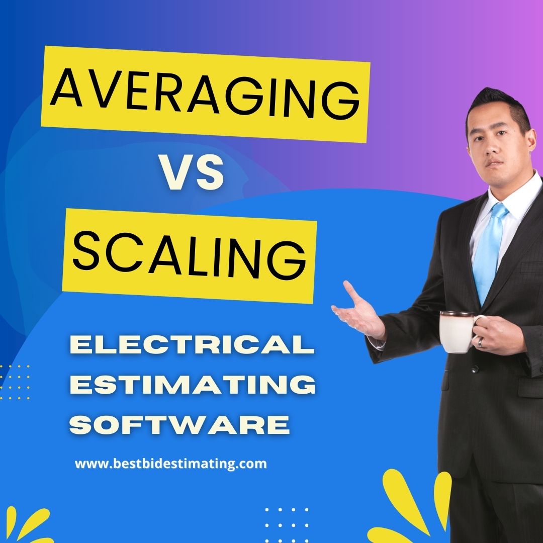Averaging vs Scaling in Electrical Estimating