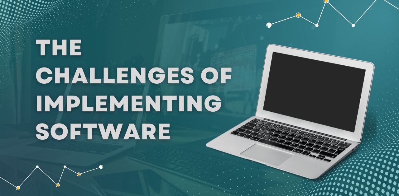 The Challenges of Implementing Software
