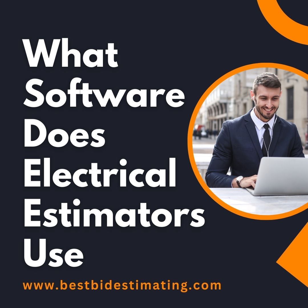 What Software Does Electrical Estimators Use? – Make the Right Choice!