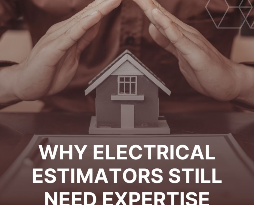 Why Electrical Estimators Still Need Expertise