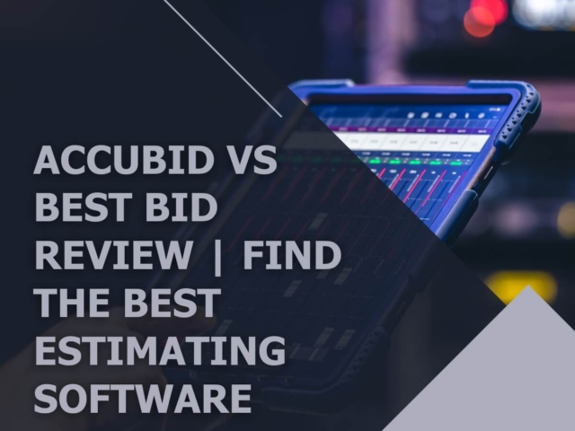 Accubid vs Best Bid: Top Estimating Software Review