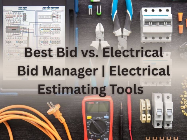Best Bid vs Electrical Bid Manager | Estimating Tools