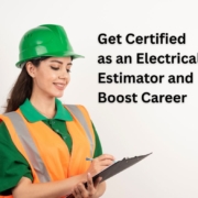 Get Certified as an Electrical Estimator and Boost Career