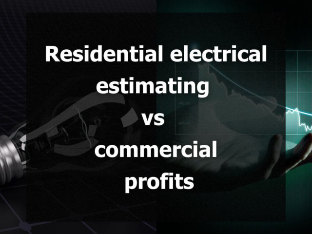 Residential electrical estimating vs commercial profits