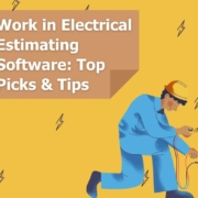 Work in Electrical Estimating Software: Top Picks & Tips