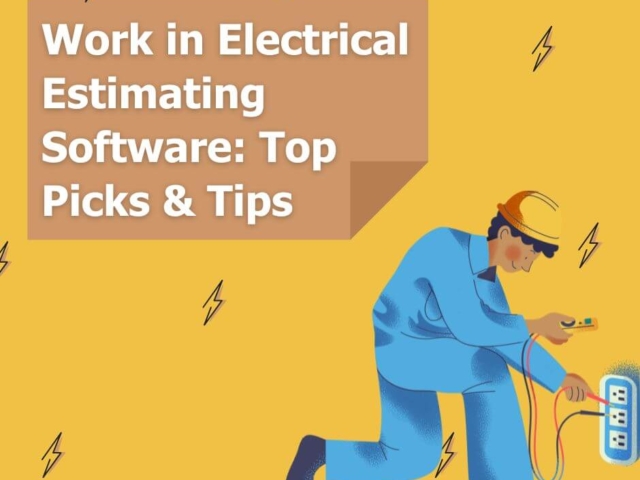 Work in Electrical Estimating Software: Top Picks & Tips
