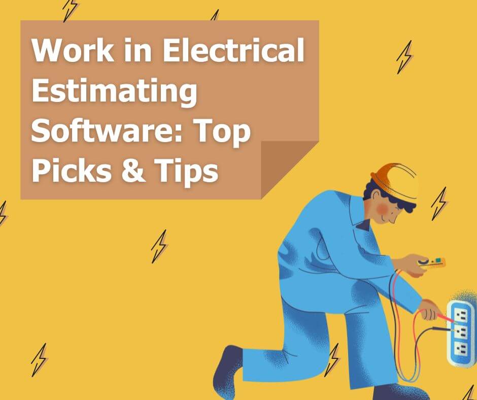 Work in Electrical Estimating Software: Top Picks & Tips