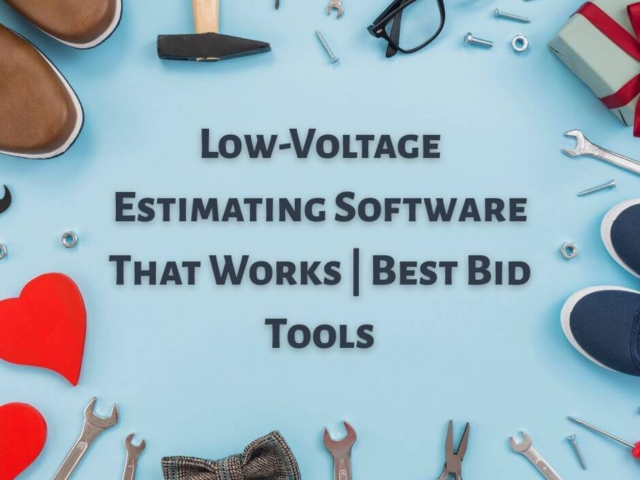Low-Voltage Estimating Software That Works | Best Bid Tools