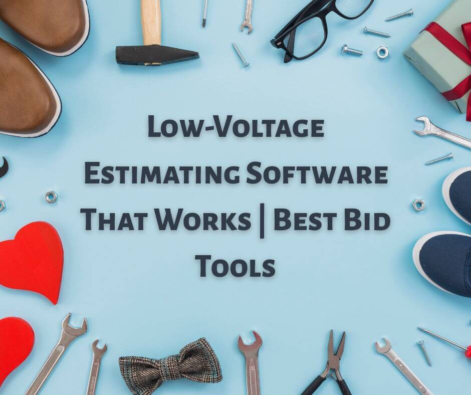 Low-voltage estimating software tools with text overlay, featuring various tools and objects like shoes, glasses, and hearts on a blue background, emphasizing efficiency and innovation in estimating practices.