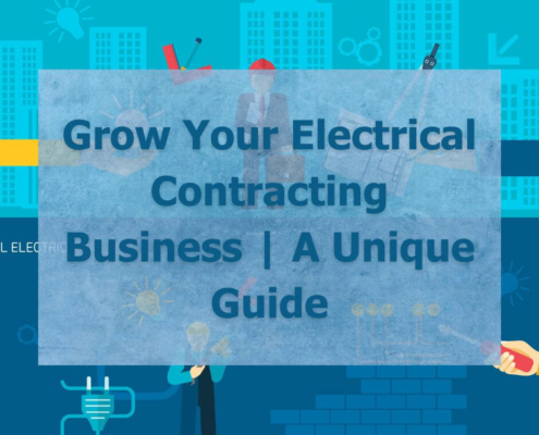 Grow Your Electrical Contracting Business A Unique Guide