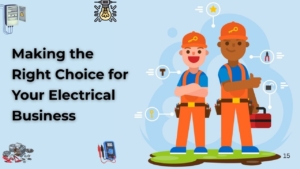 Making the Right Choice for Your Electrical Business