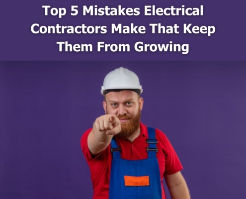 Top 5 Mistakes Electrical Contractors Make That Keep Them From Growing