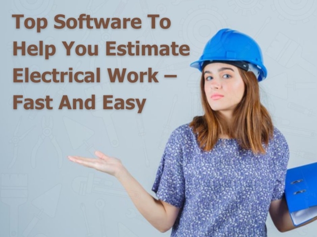 Top Software to Estimate Electrical Work Fast & Easily