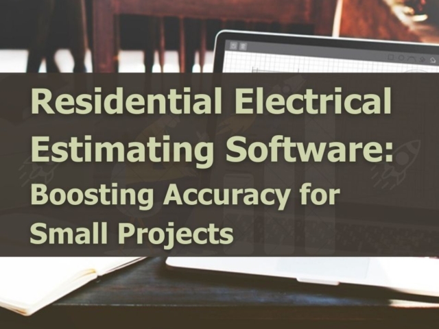 Residential Electrical Estimating Software for Accuracy