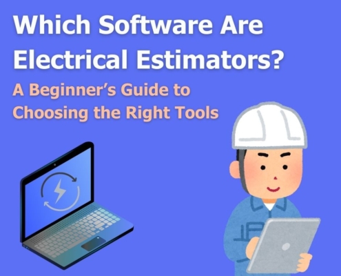 Which Software Are Electrical Estimators A Beginner’s Guide to Choosing the Right Tools