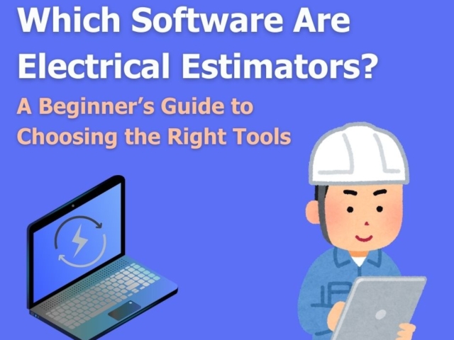 Beginner’s Guide: Best Software for Electrical Estimators