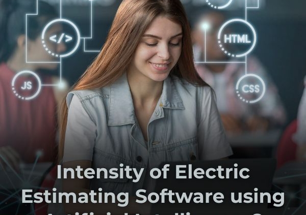 Intensity of Electric Estimating Software using Artificial Intelligence