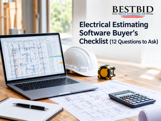 Electrical Estimating Software Buyer’s Checklist (12 Questions to Ask)